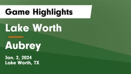 Lake Worth  vs Aubrey  Game Highlights - Jan. 2, 2024