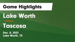 Lake Worth  vs Tascosa  Game Highlights - Dec. 8, 2023