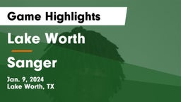 Lake Worth  vs Sanger  Game Highlights - Jan. 9, 2024