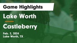 Lake Worth  vs Castleberry  Game Highlights - Feb. 2, 2024