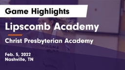 Lipscomb Academy vs Christ Presbyterian Academy Game Highlights - Feb. 5, 2022