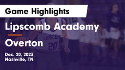 Lipscomb Academy vs Overton  Game Highlights - Dec. 20, 2023