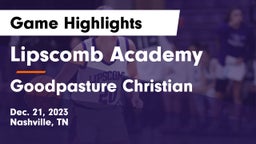 Lipscomb Academy vs Goodpasture Christian  Game Highlights - Dec. 21, 2023