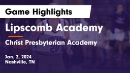 Lipscomb Academy vs Christ Presbyterian Academy Game Highlights - Jan. 2, 2024