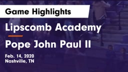 Lipscomb Academy vs Pope John Paul II  Game Highlights - Feb. 14, 2020