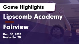 Lipscomb Academy vs Fairview  Game Highlights - Dec. 30, 2020
