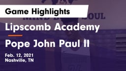 Lipscomb Academy vs Pope John Paul II  Game Highlights - Feb. 12, 2021