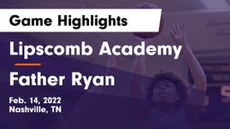 Lipscomb Academy vs Father Ryan  Game Highlights - Feb. 14, 2022