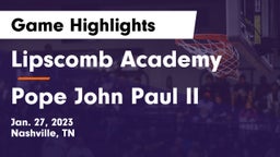 Lipscomb Academy vs Pope John Paul II  Game Highlights - Jan. 27, 2023