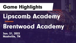 Lipscomb Academy vs Brentwood Academy  Game Highlights - Jan. 31, 2023
