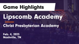 Lipscomb Academy vs Christ Presbyterian Academy Game Highlights - Feb. 4, 2023