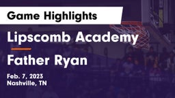 Lipscomb Academy vs Father Ryan  Game Highlights - Feb. 7, 2023