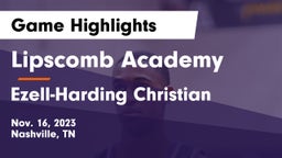 Lipscomb Academy vs Ezell-Harding Christian  Game Highlights - Nov. 16, 2023