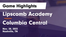 Lipscomb Academy vs Columbia Central  Game Highlights - Nov. 28, 2023