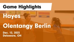 Hayes  vs Olentangy Berlin  Game Highlights - Dec. 12, 2023
