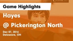 Hayes  vs @ Pickerington North Game Highlights - Dec 07, 2016