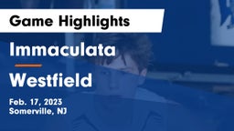 Immaculata  vs Westfield  Game Highlights - Feb. 17, 2023