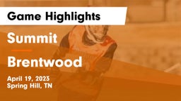 Summit  vs Brentwood  Game Highlights - April 19, 2023