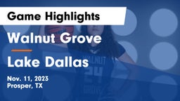 Walnut Grove  vs Lake Dallas  Game Highlights - Nov. 11, 2023