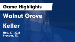 Walnut Grove  vs Keller  Game Highlights - Nov. 17, 2023