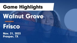 Walnut Grove  vs Frisco  Game Highlights - Nov. 21, 2023