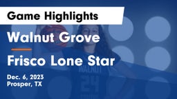 Walnut Grove  vs Frisco Lone Star  Game Highlights - Dec. 6, 2023