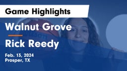 Walnut Grove  vs Rick Reedy  Game Highlights - Feb. 13, 2024