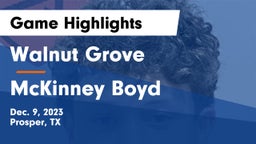 Walnut Grove  vs McKinney Boyd  Game Highlights - Dec. 9, 2023