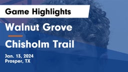 Walnut Grove  vs Chisholm Trail  Game Highlights - Jan. 13, 2024