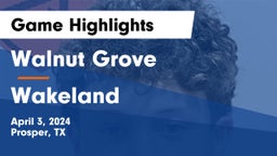 Walnut Grove  vs Wakeland  Game Highlights - April 3, 2024