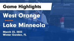 West Orange  vs Lake Minneola  Game Highlights - March 23, 2023