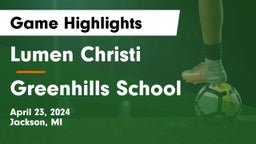 Lumen Christi  vs Greenhills School Game Highlights - April 23, 2024