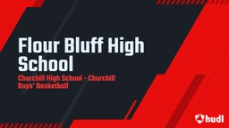 Churchill basketball highlights Flour Bluff High School