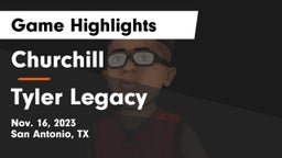 Churchill  vs Tyler Legacy  Game Highlights - Nov. 16, 2023