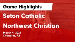 Seton Catholic  vs Northwest Christian  Game Highlights - March 4, 2024