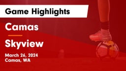 Camas  vs Skyview  Game Highlights - March 26, 2024