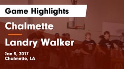Chalmette  vs Landry Walker Game Highlights - Jan 5, 2017