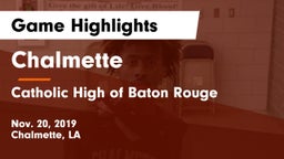 Chalmette  vs Catholic High of Baton Rouge Game Highlights - Nov. 20, 2019