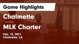 Chalmette  vs MLK Charter Game Highlights - Feb. 15, 2021