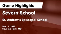 Severn School vs St. Andrew's Episcopal School Game Highlights - Dec. 7, 2023