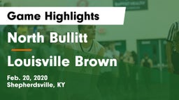 North Bullitt  vs Louisville Brown Game Highlights - Feb. 20, 2020