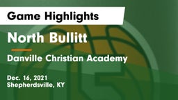 North Bullitt  vs Danville Christian Academy Game Highlights - Dec. 16, 2021