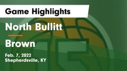 North Bullitt  vs Brown Game Highlights - Feb. 7, 2022