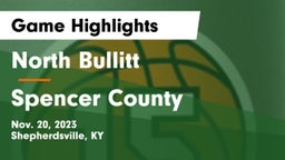 North Bullitt  vs Spencer County  Game Highlights - Nov. 20, 2023