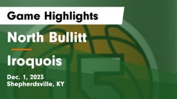 North Bullitt  vs Iroquois  Game Highlights - Dec. 1, 2023