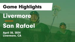 Livermore  vs San Rafael  Game Highlights - April 30, 2024