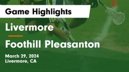 Livermore  vs Foothill  Pleasanton Game Highlights - March 29, 2024