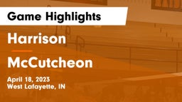Harrison  vs McCutcheon  Game Highlights - April 18, 2023
