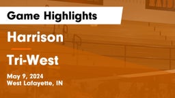 Harrison  vs Tri-West Game Highlights - May 9, 2024