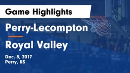 Perry-Lecompton  vs Royal Valley  Game Highlights - Dec. 8, 2017
